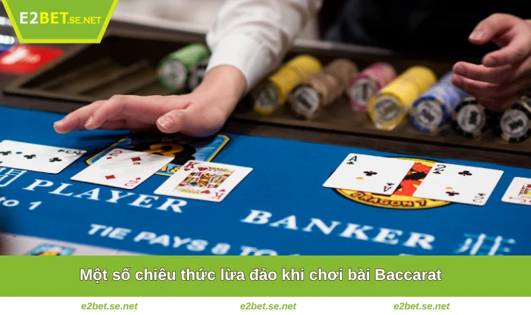 Một số chiêu thức lừa đảo khi chơi bài Baccarat