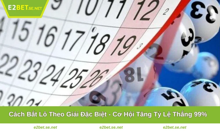 Cách Bắt Lô Theo Giải Đặc Biệt