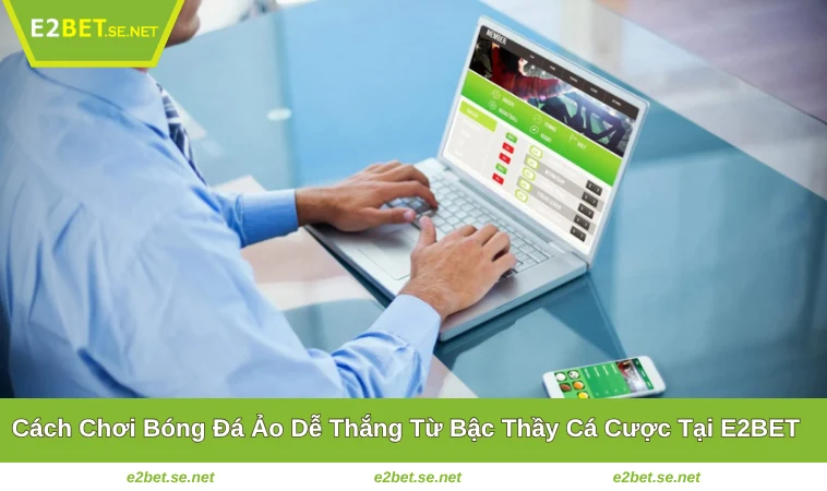 Cách Chơi Bóng Đá Ảo Dễ Thắng