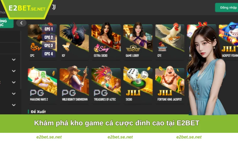 Khám phá kho game cá cược đỉnh cao tại E2BET